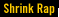 Shrink Rap